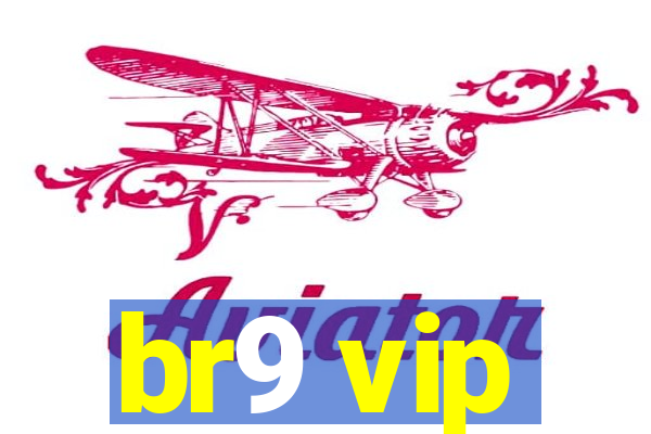 br9 vip